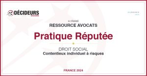 Décideurs Magazine a classé Ressource Avocats Pratique réputée en droit social contentieux individuel à risques 2024